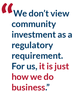 Quote from Don Bennett: We don't view community investment as a regulatory requirement. For us, it is just how we do business.
