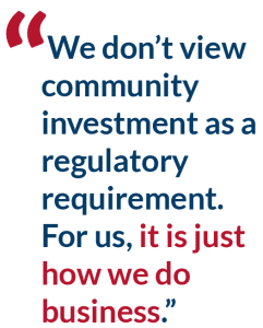 Quote from Don Bennett: We don't view community investment as a regulatory requirement. For us, it is just how we do business.