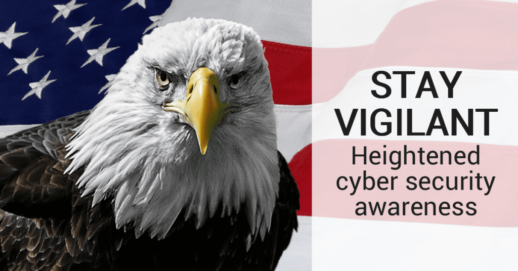 Image of bald eagle with words "Stay Vigilant. Heightened Cyber Security Awareness."